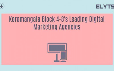 Koramangala Block 4-8's Leading Digital Marketing Agencies