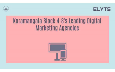 Koramangala Block 4-8's Leading Digital Marketing Agencies