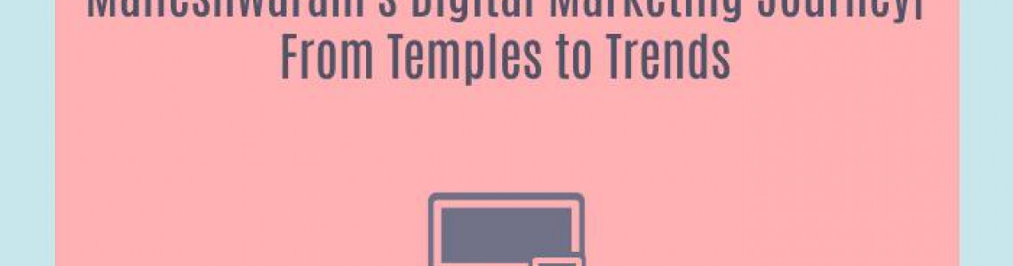 Malleshwaram's Digital Marketing Journey| From Temples to Trends