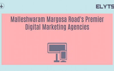 Malleshwaram Margosa Road's Premier Digital Marketing Agencies