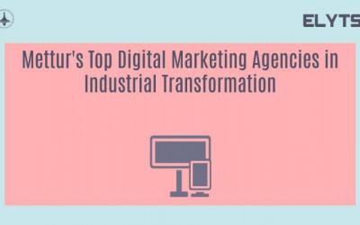 Mettur's Top Digital Marketing Agencies in Industrial Transformation