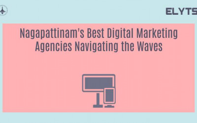 Nagapattinam's Best Digital Marketing Agencies Navigating the Waves