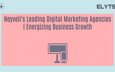 Neyveli's Leading Digital Marketing Agencies | Energizing Business Growth