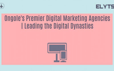Ongole's Premier Digital Marketing Agencies | Leading the Digital Dynasties