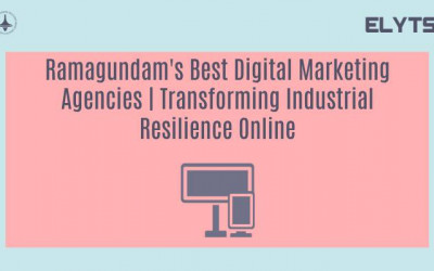 Ramagundam's Best Digital Marketing Agencies | Transforming Industrial Resilience Online