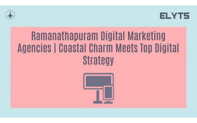 Ramanathapuram Digital Marketing Agencies | Coastal Charm Meets Top Digital Strategy