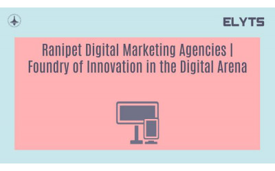 Ranipet Digital Marketing Agencies | Foundry of Innovation in the Digital Arena