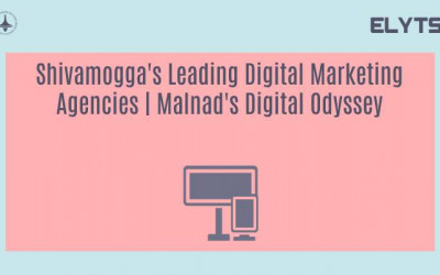 Shivamogga's Leading Digital Marketing Agencies | Malnad's Digital Odyssey
