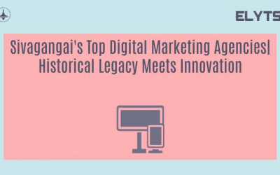 Sivagangai's Top Digital Marketing Agencies| Historical Legacy Meets Innovation