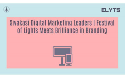 Sivakasi Digital Marketing Leaders | Festival of Lights Meets Brilliance in Branding