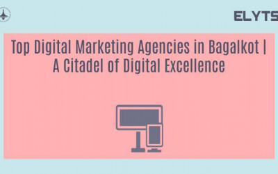 Top Digital Marketing Agencies in Bagalkot | A Citadel of Digital Excellence