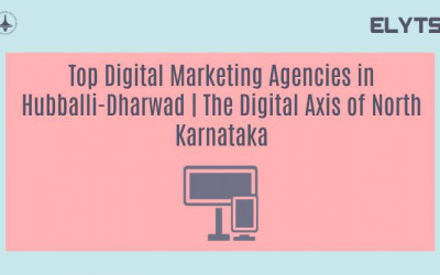 Top Digital Marketing Agencies in Hubballi-Dharwad | The Digital Axis of North Karnataka