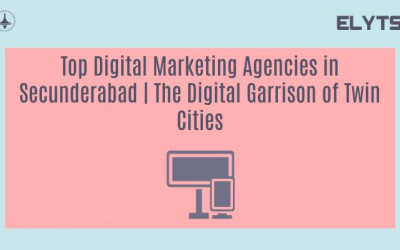 Top Digital Marketing Agencies in Secunderabad | The Digital Garrison of Twin Cities