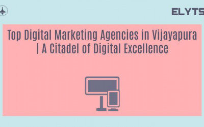 Top Digital Marketing Agencies in Vijayapura | A Citadel of Digital Excellence