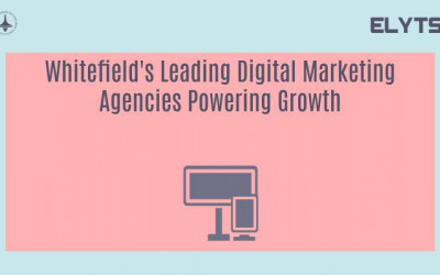 Whitefield's Leading Digital Marketing Agencies Powering Growth