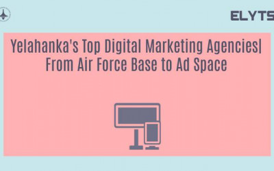 Yelahanka's Top Digital Marketing Agencies| From Air Force Base to Ad Space